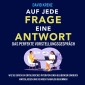 Auf jede Frage eine Antwort - Das perfekte Vorstellungsgespräch: Wie Sie durch ein erfolgreiches Interview einen bleibenden Eindruck hinterlassen und so Ihren Traumjob bekommen