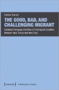 The Good, Bad, and Challenging Migrant