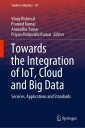 Towards the Integration of IoT, Cloud and Big Data