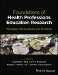 Foundations of Health Professions Education Research