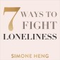 7 Ways to Fight Loneliness