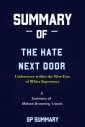 Summary of The Hate Next Door by Matson Browning: Undercover within the New Face  of White Supremacy