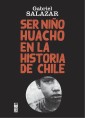 Ser Niño Huacho en la historia de Chile
