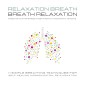 Relaxation Breath - Breath Relaxation
