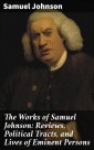The Works of Samuel Johnson: Reviews, Political Tracts, and Lives of Eminent Persons