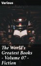 The World's Greatest Books - Volume 07 - Fiction