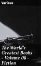The World's Greatest Books - Volume 08 - Fiction