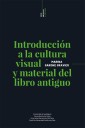 Introducción a la cultura visual y material del libro antiguo