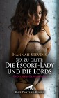 Sex zu dritt: Die Escort-Lady und die Lords | Erotische Geschichte