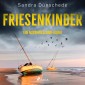 Friesenkinder: Ein Nordfriesland-Krimi (Ein Fall für Thamsen & Co. 6)