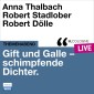 Gift und Galle mit Anna Thalbach, Robert Stadlober und Robert Dölle