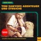 Tom Sawyers Abenteuer und Streiche