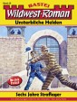 Wildwest-Roman - Unsterbliche Helden 25