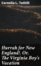 Hurrah for New England!. Or, The Virginia Boy's Vacation