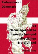 93 Naturlagerplätze im nördlichen und nordöstlichen Nord-Dänemark