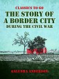 The Story of a Border City during the Civil War