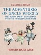 The Adventures of Uncle Wiggily, the Bunny Rabbit Gentleman with the Twinkling  Pink Nose