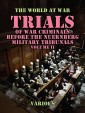 Trials of War Criminals Before the Nuernberg Military Tribunals Volume II