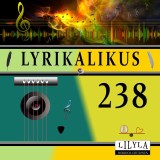 Lyrikalikus 238