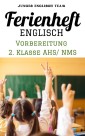 Englisch Ferienhefte - NMS und AHS - Für die 2 Klasse Ferienheft Englisch ,2. Klasse MS/AHS -