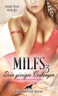MILFS 3 - Dein gieriges Verlangen | Erotische Geschichten