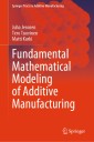 Fundamental Mathematical Modeling of Additive Manufacturing