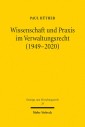 Wissenschaft und Praxis im Verwaltungsrecht (1949-2020)