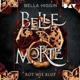 Belle Morte - Teil 1: Rot wie Blut