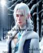 Silver shadows warrior prince