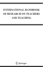 International Handbook of Research on Teachers and Teaching