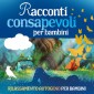 Racconti consapevoli per bambini