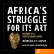 Africa's Struggle for Its Art