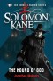 The Heroic Legends Series - Solomon Kane: The Hound of God