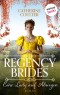 Regency Brides - Eine Lady auf Abwegen