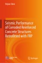 Seismic Performance of Corroded Reinforced Concrete Structures Retrofitted with FRP