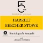 Harriet Beecher-Stowe: Kurzbiografie kompakt