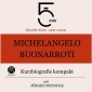 Michelangelo Buonarroti: Kurzbiografie kompakt