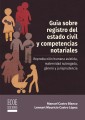 Guía sobre el registro del estado civil y competencias notariales - 1ra edición