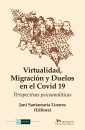 Virtualidad, Migración y Duelos en el Covid 19