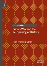 Putin's War and the Re-Opening of History