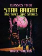 Star Bright and Three More Stories