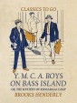 The Y. M. C. A. Boys on Bass Island, or the Mystery of Russabaga Camp