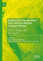 Ecofeminist Perspectives from African Women Creative Writers