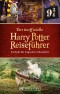 Der inoffizielle Harry Potter Reiseführer