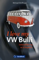 I love my VW-Bulli - Liebeserklärung an eine Legende
