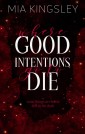 Where Good Intentions Go To Die