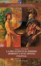 MANUAL DE HISTORIA DE LA EDUCACIÓN Y DEL PENSAMIENTO PEDAGÓGICO ECUATORIANOS. Tomo 1