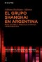 El grupo Shanghai en Argentina