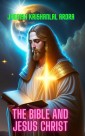 The Bible and Jesus Christ