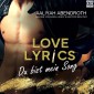 Love Lyrics - Du bist mein Song